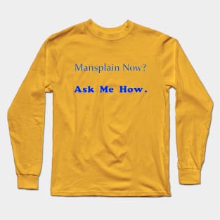 mansplain Long Sleeve T-Shirt